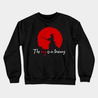 The way is in training - Miyamoto Musashi. Crewneck Sweatshirt